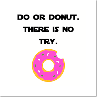 Do Or Donut. There Is No Try. Posters and Art